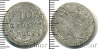 Монета 1801 – 1825 Александр I 10 грошей Серебро 1821