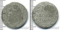 Монета 1801 – 1825 Александр I 10 грошей Серебро 1816