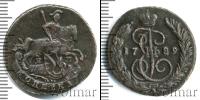 Монета 1762 – 1796 Екатерина II 1 копейка Медь 1789